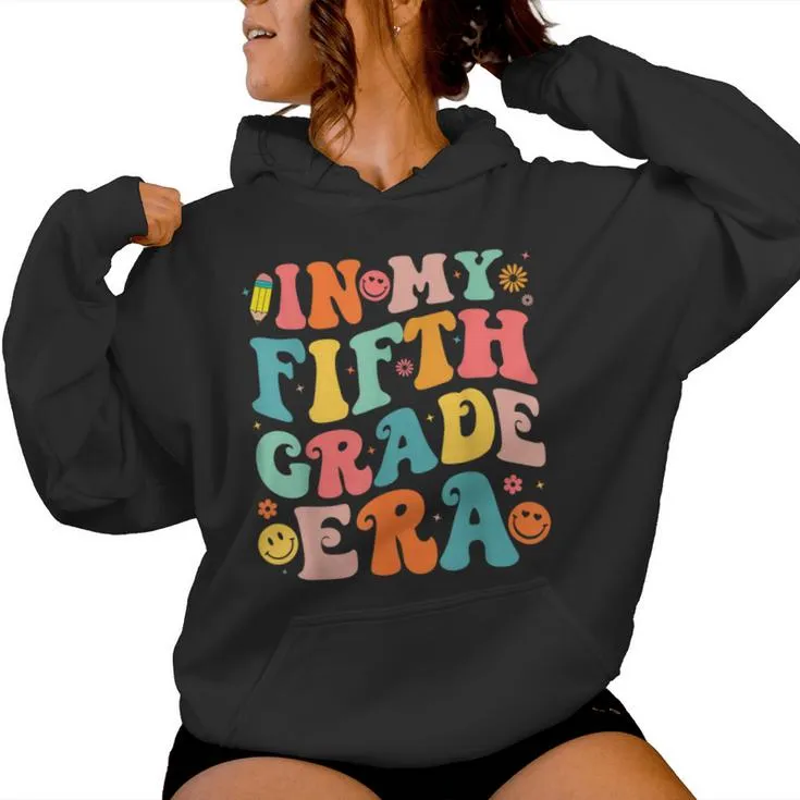 In My Fifth Grade Era 5Th Grade Teacher Back To School Women Hoodie