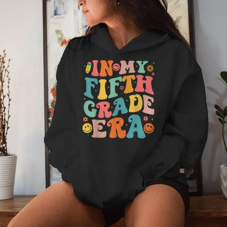 In My Fifth Grade Era 5Th Grade Teacher Back To School Women Hoodie