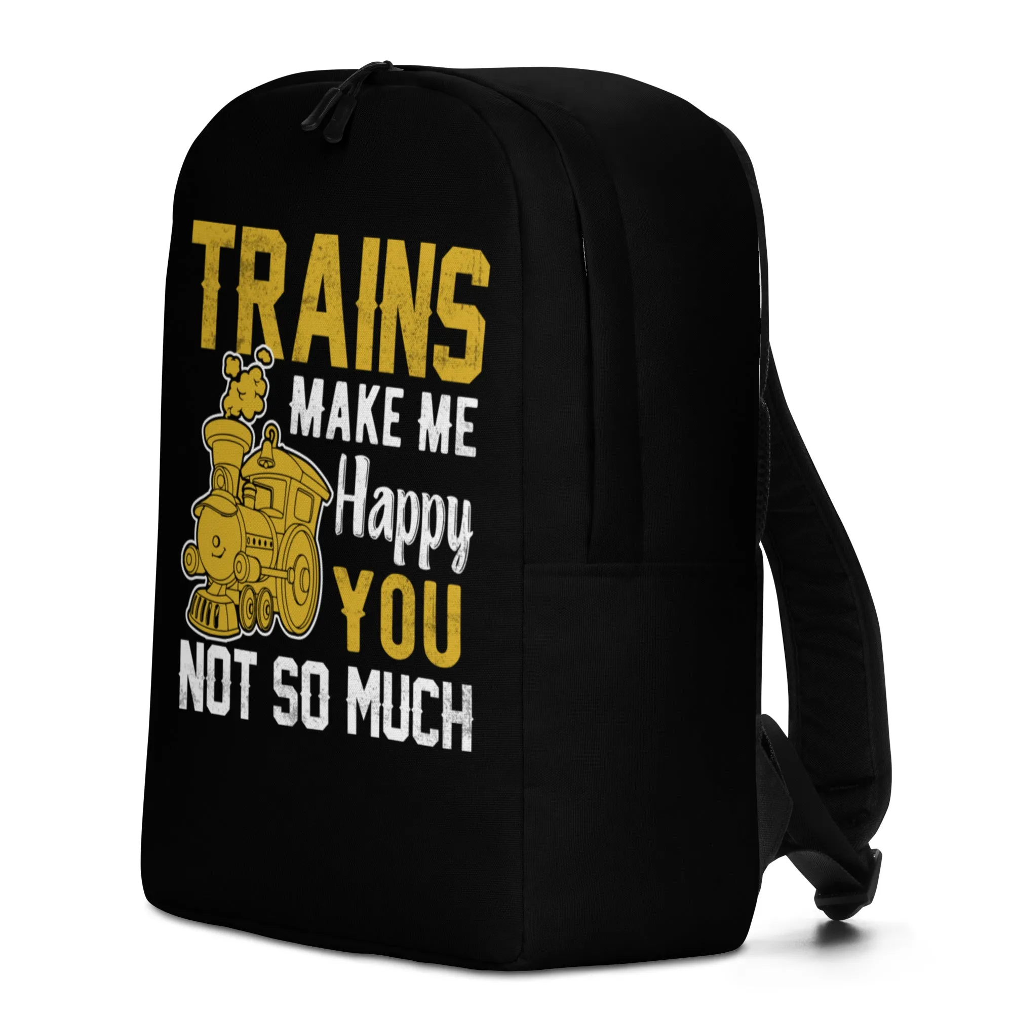 Trains Make Me Happy You Not So Much Minimalist Backpack