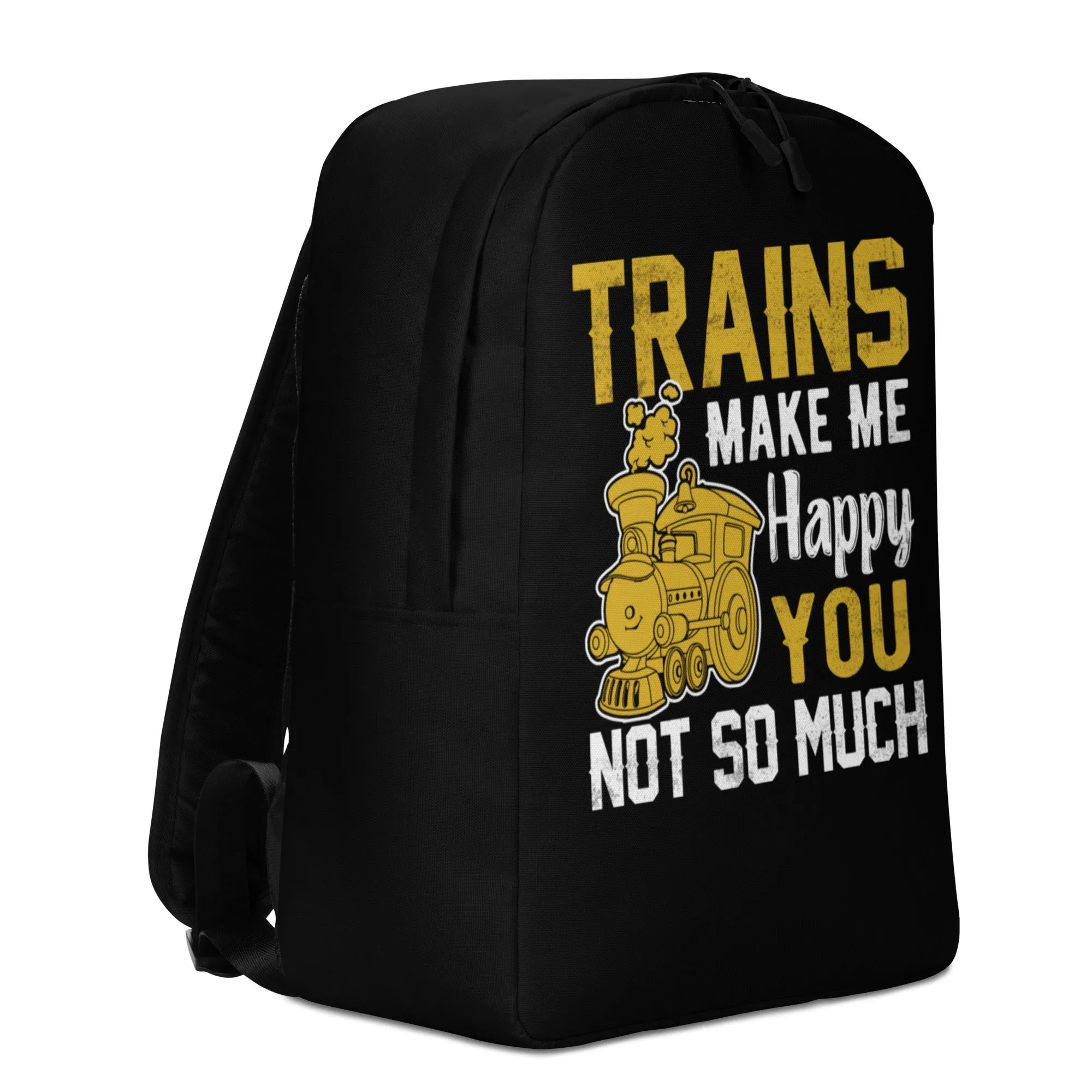 Trains Make Me Happy You Not So Much Minimalist Backpack